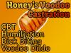 Honey's Voodoo Castration (CBT, Humiliation)