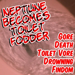 Neptune Becomes Toilet Fodder