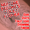 Neptune Becomes Toilet Fodder