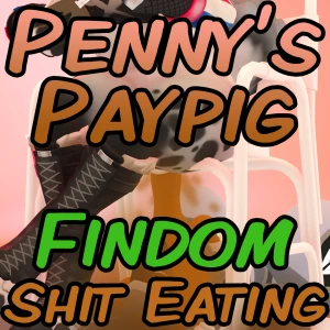 Penny's Paypig (Scat, Findom)