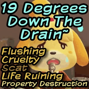 19 Degrees Down The Drain (Property Destruction)