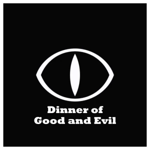 Dinner of Good and Evil