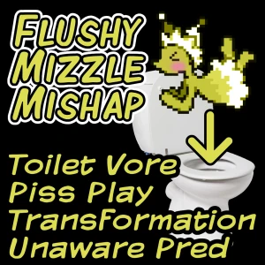 Flushy Mizzle Mishap (Piss, Toilet Vore, Unaware)