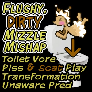 Flushy, Dirty Mizzle Mishap (Scat, Toilet Vore)