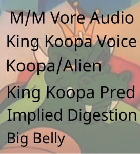 YCH Vore Audio: King Koopa Devours Fib