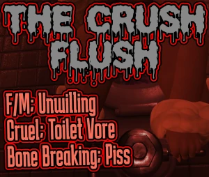 The Crush Flush (Toilet Vore, Cruel)