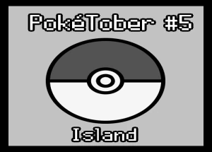 PokeTober #5 - Island